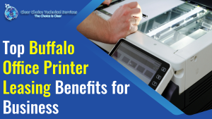 Read more about the article Top Buffalo Office Printer Leasing Benefits for Business