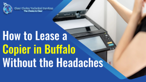 Read more about the article How to Lease a Copier in Buffalo Without the Headaches