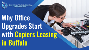 Read more about the article Why Office Upgrades Start with Copiers Leasing in Buffalo